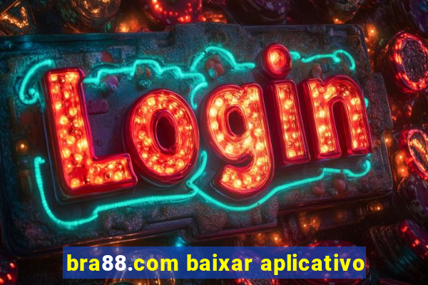 bra88.com baixar aplicativo